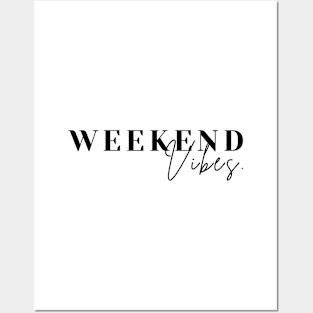 WEEKEND VIBES Posters and Art